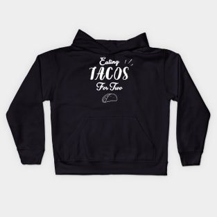 Eating Tacos For Two - funny pregnancy announcement Kids Hoodie